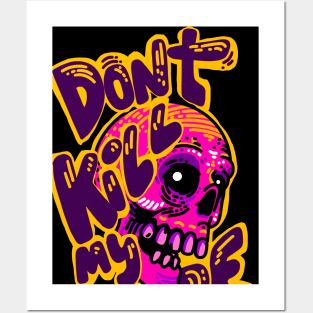 Don’t kill my Vibe Posters and Art